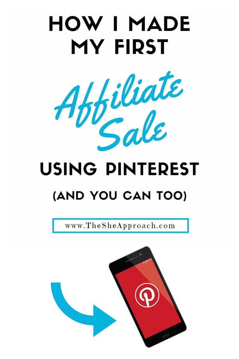 How I made my first affiliate sale with Pinterest. Find out how you can make money on social media and earn online. Check out The She Approach for more blogging tips for new bloggers. 