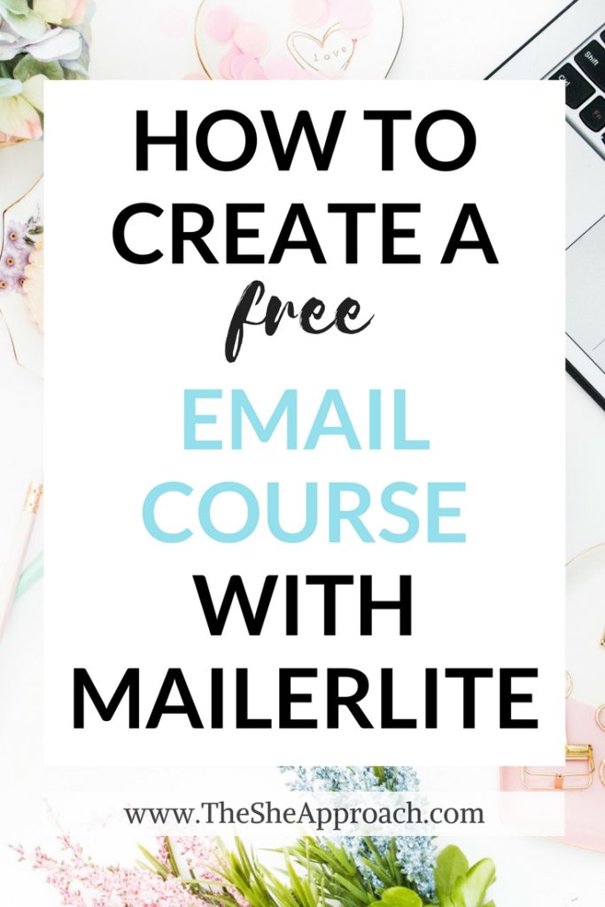 The ultimate guide to creating a free email course with Mailerlite and the fastest way to grow your email list! Email marketing tips from The She Approach. Blogging tips for new bloggers and more. Free email marketing service and tips. 